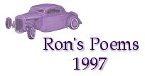 Ron's Poems - 1997