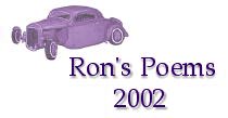 Ron's Poems - 2002